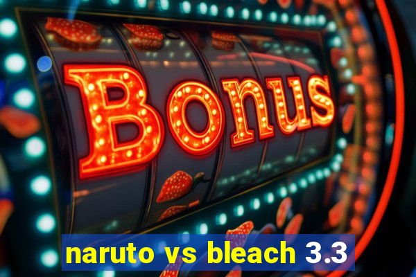 naruto vs bleach 3.3